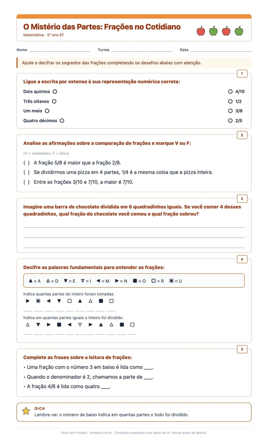 Atividade sobre frações para a turma inteira, com cinco desafios: ligar a escrita por extenso à representação numérica, verdadeiro ou falso comparando frações, uma questão escrita sobre uma barra de chocolate dividida em seis quadradinhos, uma atividade de decifrar os termos da fração por uma legenda de símbolos e completar frases. O cabeçalho tem linhas de nome, turma e data.